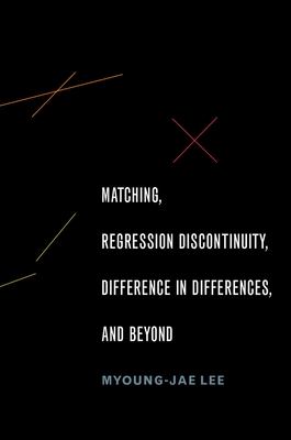 Matching, Regression Discontinuity, Difference in Differences, and Beyond-cover