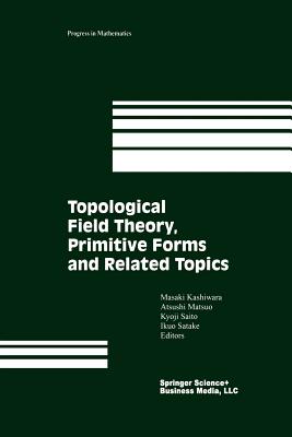 Topological Field Theory, Primitive Forms and Related Topics-cover