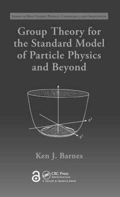 Group Theory for the Standard Model of Particle Physics and Beyond-cover