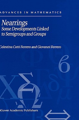 Nearrings: Some Developments Linked to Semigroups and Groups-cover