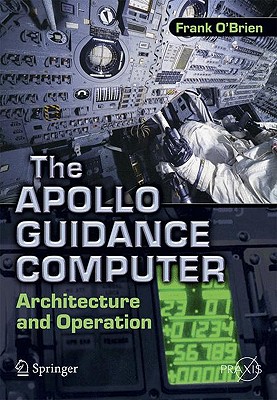 The Apollo Guidance Computer: Architecture and Operation-cover