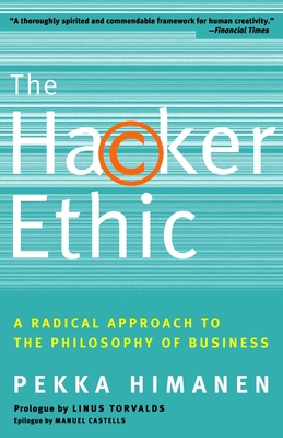 The Hacker Ethic: A Radical Approach to the Philosophy of Business-cover