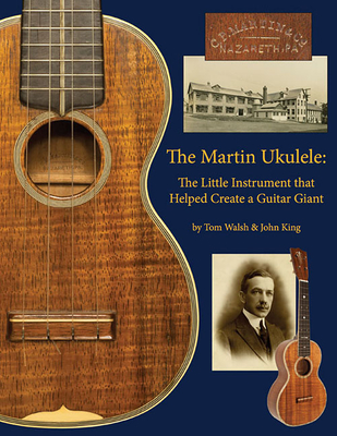 The Martin Ukulele: The Little Instrument That Helped Create a Guitar Giant (Paperback)-cover