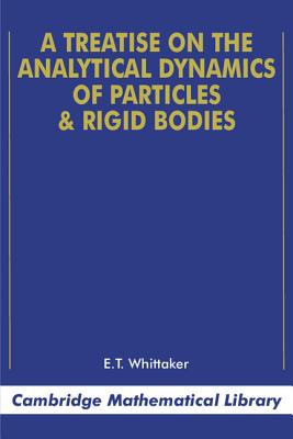 A Treatise on the Analytical Dynamics of Particles and Rigid Bodies: With an Introduction to the Problem of Three Bodies-cover