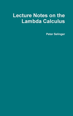 Lecture Notes on the Lambda Calculus-cover