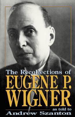 The Recollections of Eugene P Wigner-cover