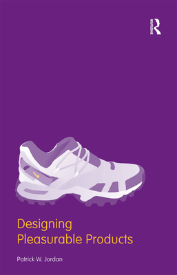 Designing Pleasurable Products: An Introduction to the New Human Factors-cover