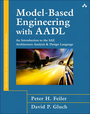 Model-Based Engineering with Aadl: An Introduction to the Sae Architecture Analysis & Design Language (Paperback)-cover