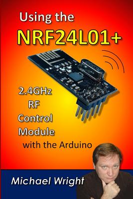 Using the NRF24L01 2.4GHz RF Control Module with the Arduino-cover