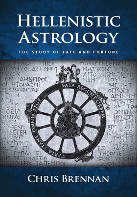 Hellenistic Astrology: The Study of Fate and Fortune-cover