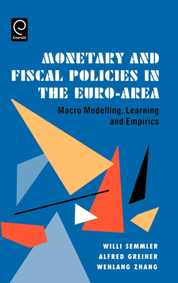 Monetary and Fiscal Policies in the Euro-Area: Macro Modelling, Learning and Empirics-cover