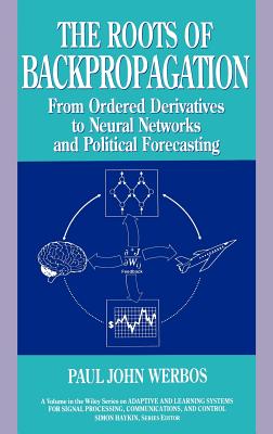 The Roots of Backpropagation: From Ordered Derivatives to Neural Networks and Political Forecasting-cover