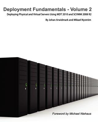 Deployment Fundamentals, Vol. 2: Deploying Physical and Virtual Servers Using Mdt 2010 and Scvmm 2008 R2-cover