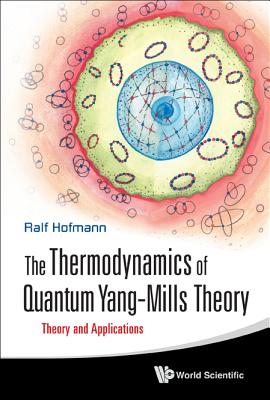 Thermodynamics of Quantum Yang-Mills Theory, The: Theory and Applications-cover
