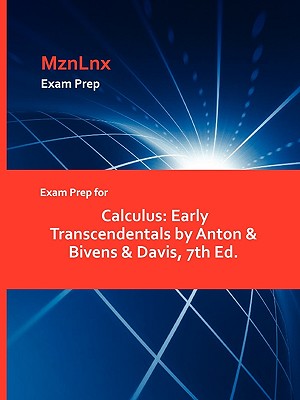 Exam Prep for Calculus: Early Transcendentals by Anton & Bivens & Davis, 7th Ed.-cover