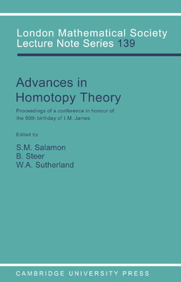 Advances in Homotopy Theory: Papers in Honour of I M James, Cortona 1988-cover
