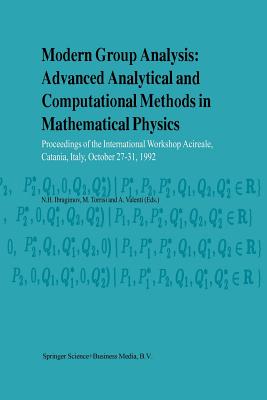 Modern Group Analysis: Advanced Analytical and Computational Methods in Mathematical Physics: Proceedings of the International Workshop Acireale, Cata-cover