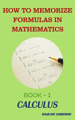 How to Memorize Formulas in Mathematics: Book-1 Calculus-cover