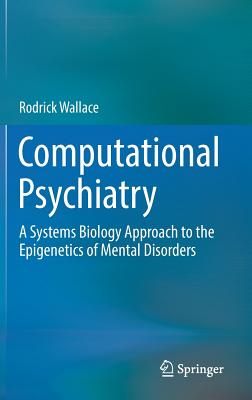Computational Psychiatry: A Systems Biology Approach to the Epigenetics of Mental Disorders-cover