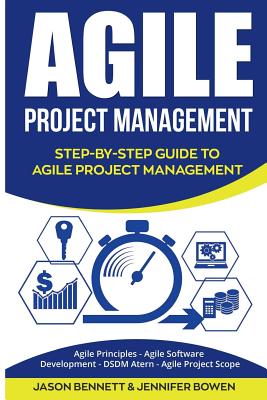 Agile Project Management: Step-By-Step Guide to Agile Project Management (Agile Principles, Agile Software Development, Dsdm Atern, Agile Projec-cover