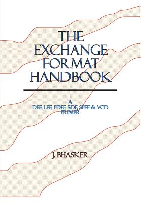 The Exchange Format Handbook: A DEF, LEF, PDEF, SDF, SPEF & VCD Primer-cover