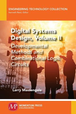 Digital Systems Design, Volume II: Developmental Methods and Combinational Logic Circuits-cover