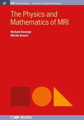 The Physics and Mathematics of MRI-cover
