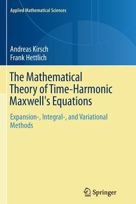 The Mathematical Theory of Time-Harmonic Maxwell's Equations: Expansion-, Integral-, and Variational Methods-cover