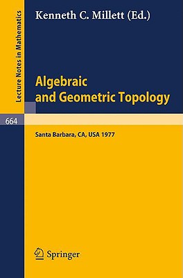 Algebraic and Geometric Topology: Proceedings of a Symposium Held at Santa Barbara in Honor of Raymond L. Wilder, July 25 - 29, 1977-cover