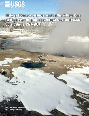 History of Surface Displacements at the Yellowstone Caldera, Wyoming, from Leveling Surveys and InSAR Observations, 1923?2008-cover
