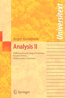 Analysis II: Differential and Integral Calculus, Fourier Series, Holomorphic Functions-cover