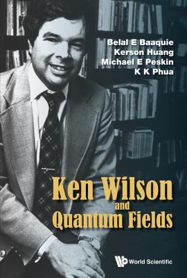 Ken Wilson Memorial Volume: Renormalization, Lattice Gauge Theory, the Operator Product Expansion and Quantum Fields-cover