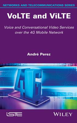 Volte and Vilte: Voice and Conversational Video Services Over the 4g Mobile Network-cover