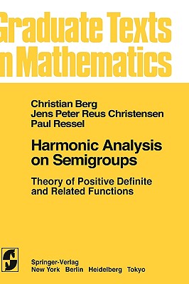 Harmonic Analysis on Semigroups: Theory of Positive Definite and Related Functions-cover