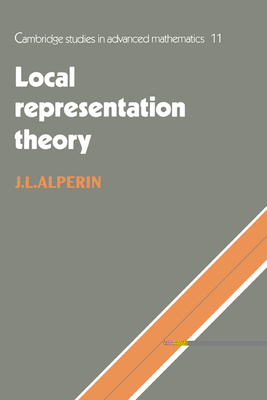 Local Representation Theory: Modular Representations as an Introduction to the Local Representation Theory of Finite Groups-cover