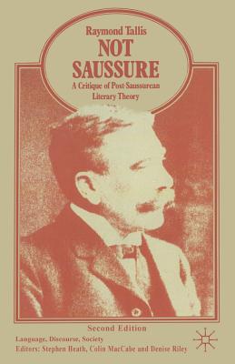 Not Saussure: A Critique of Post-Saussurean Literary Theory-cover