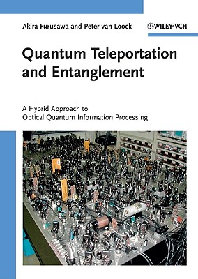 Quantum Teleportation and Entanglement: A Hybrid Approach to Optical Quantum Information Processing-cover