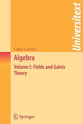 Algebra: Volume I: Fields and Galois Theory-cover
