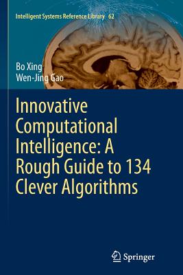 Innovative Computational Intelligence: A Rough Guide to 134 Clever Algorithms-cover