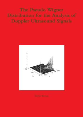 The Pseudo Wigner Distribution for the Analysis of Doppler Ultrasound Signals-cover