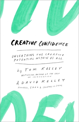 Creative Confidence: Unleashing the Creative Potential Within Us All-cover