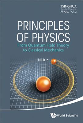 Principles of Physics: From Quantum Field Theory to Classical Mechanics-cover
