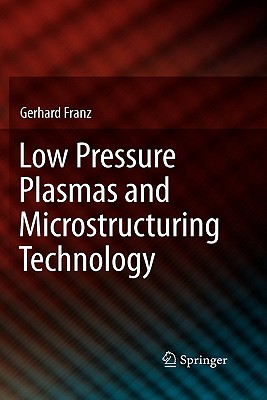 Low Pressure Plasmas and Microstructuring Technology-cover