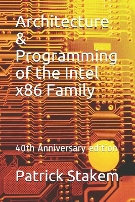 Architecture & Programming of the Intel X86 Family: 40th Anniversary Edition-cover