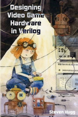 Designing Video Game Hardware in Verilog-cover