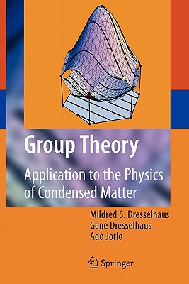 Group Theory: Application to the Physics of Condensed Matter-cover