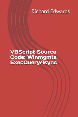 VBScript Source Code: Winmgmts ExecQueryAsync-cover