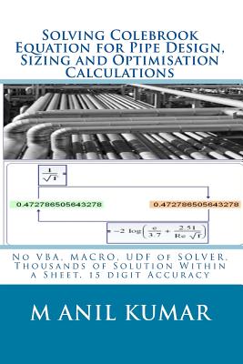 Solving Colebrook Equation for Pipe Design, Sizing and Optimisation Calculations: Solve Within Excel Worksheet - No VBA, MACRO, UDF of SOLVER-cover