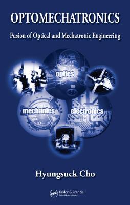 Optomechatronics: Fusion of Optical and Mechatronic Engineering-cover