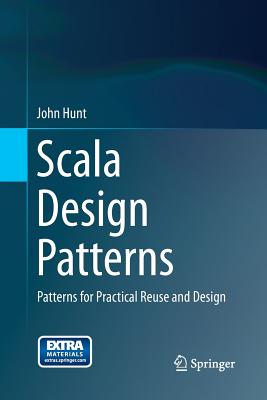 Scala Design Patterns: Patterns for Practical Reuse and Design-cover